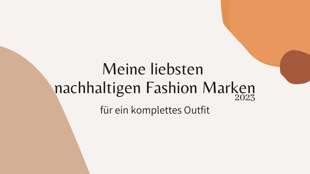 Nachhaltige Fashion Marken – meine 6 Lieblings Labels&nbsp;2023